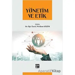 Yönetim ve Etik - Perihan Gözüm - Gazi Kitabevi
