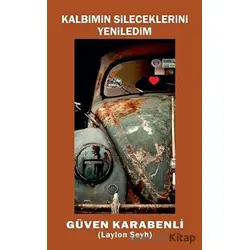 Kalbimin Sileceklerini Yeniledim - Güven Karabenli - Ürün Yayınları