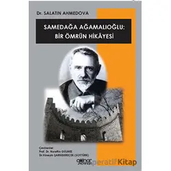 Samedağa Ağamalıoğlu: Bir Ömrün Hikayesi - Salatın Ahmedova - Gülnar Yayınları