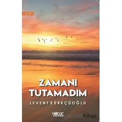 Zamanı Tutamadım - Levent Kürkçüoğlu - Gülnar Yayınları