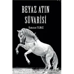 Beyaz Atın Süvarisi - Ramazan Yılmaz - Gülnar Yayınları