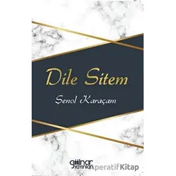 Dile Sitem - Şenol Karaçam - Gülnar Yayınları