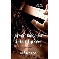 Türküler Bizi Söyler Şarkılar Bizi Özler - Ali Rıza Malkoç - Gülnar Yayınları