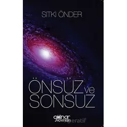 Önsüz ve Sonsuz - Sıtkı Önder - Gülnar Yayınları