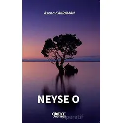 Neyse O - Asena Kahraman - Gülnar Yayınları