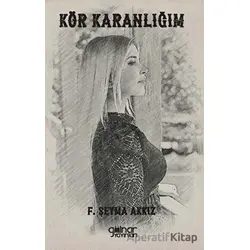 Kör Karanlığım - F. Şeyma Akkız - Gülnar Yayınları