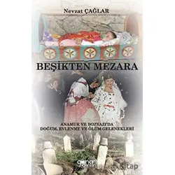Beşikten Mezara “Anamur ve Bozyazı’da Doğum, Evlenme ve Ölüm Gelenekleri”