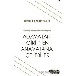 Adavatan Girit’ten Anavatana Çelebiler - Betül Parlak Timur - Gülnar Yayınları