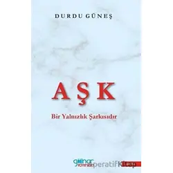 Aşk Bir Yalnızlık Şarkısıdır - Durdu Güneş - Gülnar Yayınları