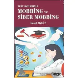 Tüm Yönleriyle Mobbing Ve Siber Mobbing - İsmail Akgün - Gülnar Yayınları