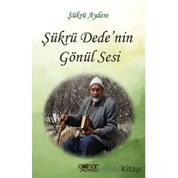 Şükrü Dede’nin Gönül Sesi - Şükrü Aydere - Gülnar Yayınları