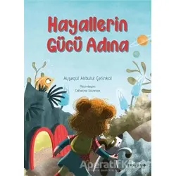 Hayallerin Gücü Adına - Ayşegül Akbulut Çetinkol - Yeni İnsan Yayınevi