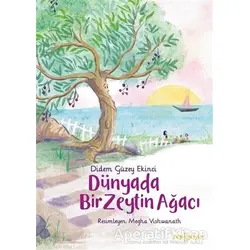 Dünyada Bir Zeytin Ağacı - Didem Güzey Ekinci - Yeni İnsan Yayınevi
