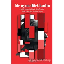 Bir Ayna Dört Kadın - Neşe Tezcan - Yeni İnsan Yayınevi