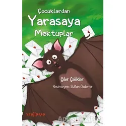 Çocuklardan Yarasaya Mektuplar - Çiler Çelikler - Yeni İnsan Yayınevi