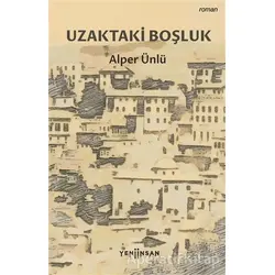Uzaktaki Boşluk - Alper Ünlü - Yeni İnsan Yayınevi