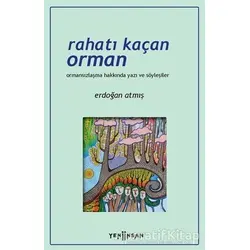 Rahatı Kaçan Orman - Erdoğan Atmış - Yeni İnsan Yayınevi