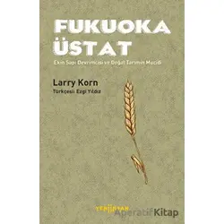 Fukuoka Üstat - Larry Korn - Yeni İnsan Yayınevi