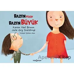 Bazen Küçük Bazen Büyük - Karen Vad Bruun - Yeni İnsan Yayınevi