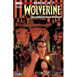 What İf ? Wolverine Bir Numaralı Halk Düşmanı - Tony Bedard - Presstij Kitap