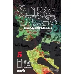Stray Dogs - Kaçak Köpekler Sayı 5 (Kapak A) - Tony Fleecs - Presstij Kitap
