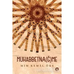 Muhabbetna(ğ)me - Mim Kemal Öke - Turkuvaz Kitap