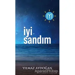 İyi Sandım - Yılmaz Aydoğan - Tunç Yayıncılık