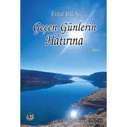 Geçen Günlerin Hatırına - Erdal Bila - Tunç Yayıncılık