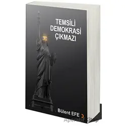 Temsili Demokrasi Çıkmazı - Bülent Efe - Cinius Yayınları