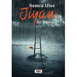 Jiyan - İki Dünya - Semra Ulus - Tilki Kitap