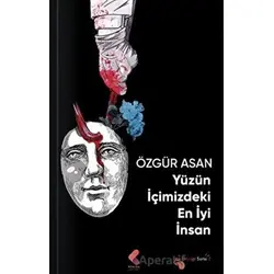 Yüzün İçimizdeki En İyi İnsan - Özgür Asan - Klaros Yayınları