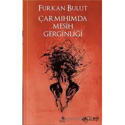 Çarmıhımda Mesih Gerginliği - Furkan Bulut - Klaros Yayınları
