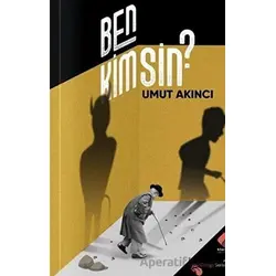 Ben Kimsin? - Umut Akıncı - Klaros Yayınları