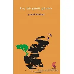 Kış Sürgünü Günler - Yusuf Ferhat - Klaros Yayınları