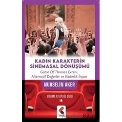 Kadın Karakterin Sinemasal Dönüşümü - Nurselin Aker - Klaros Yayınları