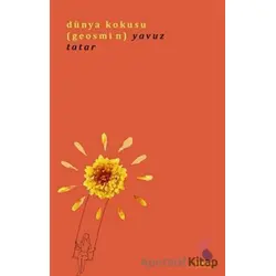 Dünya Kokusu (Geosmin) - Yavuz Tatar - Klaros Yayınları