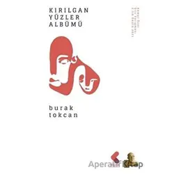 Kırılgan Yüzler Albümü - Burak Tokcan - Klaros Yayınları