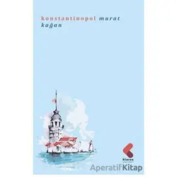 Konstantinopol - Murat Kağan - Klaros Yayınları