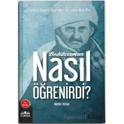 Bediüzzaman Nasıl Öğrenirdi? - Muhlis Körpe - Süeda Basım Yayın
