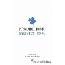 Peygamber Dostu Dört Güzel İnsan - Ahmet Yasin Tomakin - Türkiye Diyanet Vakfı Yayınları