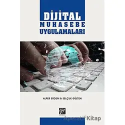 Dijital Muhasebe Uygulamaları - Selçuk Gülten - Gazi Kitabevi