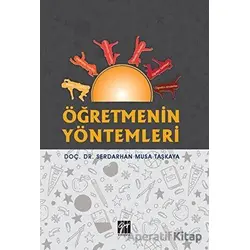 Öğretmenin Yöntemleri - Serdarhan Musa Taşkaya - Gazi Kitabevi
