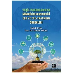 Yeşil Pazarlamaya Nörobilim Perspektifi EEG ve Eye-Tracking Örnekleri - Nurcan Yücel - Gazi Kitabevi