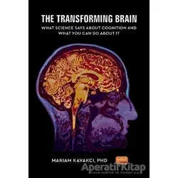 The Transforming Brain - Mariam Kavakcı - Nobel Bilimsel Eserler