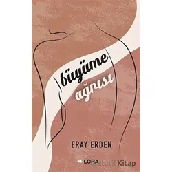 Büyüme Ağrısı - Eray Erden - Flora Kitap