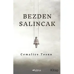 Bezden Salıncak - Cemaliye Tosun - Flora Kitap