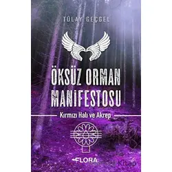 Öksüz Orman Manifestosu - Kırmızı Hali ve Akrep - Tülay Geçgel - Flora Kitap
