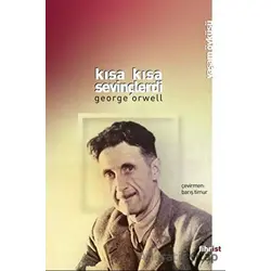 Kısa Kısa Sevinçlerdi - George Orwell - Fihrist Kitap