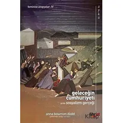 Geleceğin Cumhuriyeti ya da Sosyalizm Gerçeği - Anna Bowman Dodd - Fihrist Kitap