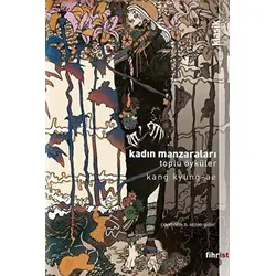 Kadın Manzaraları - Kang Kyung-ae - Fihrist Kitap